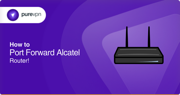 Port Forward Alcatel Router