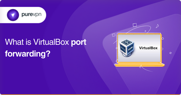 What is VirtualBox port forwarding