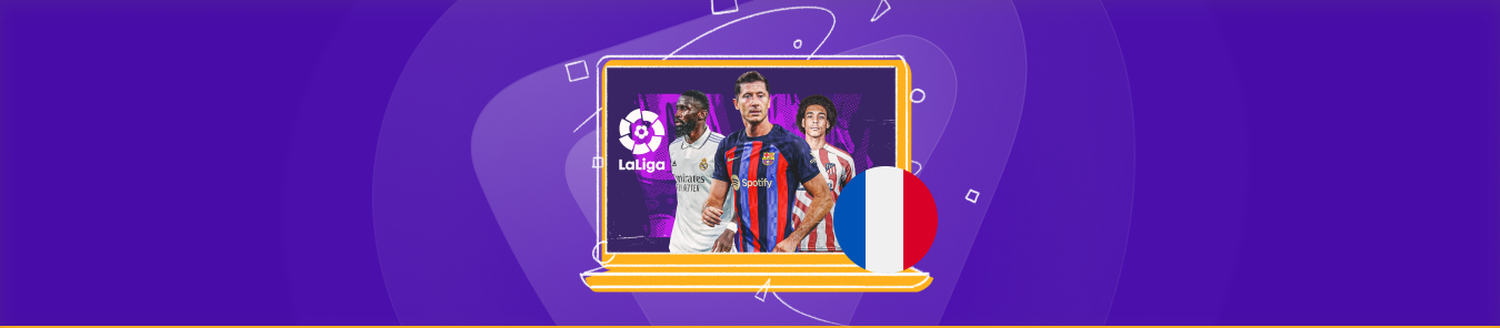 How to Watch La Liga Live Stream in France