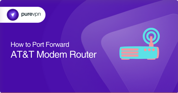 Port forwarding at&t modem router
