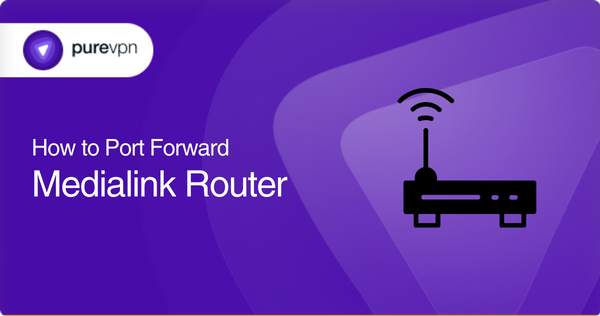 how to port forward on a medialink router