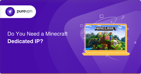 Do You Need a Minecraft Dedicated IP