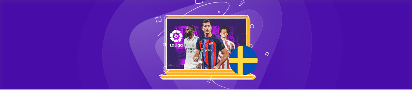 How to Watch La Liga Live Stream in Sweden