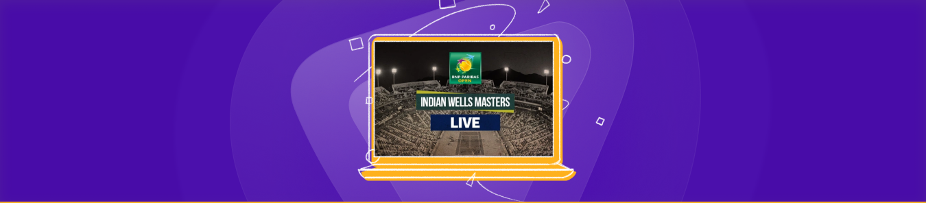 How to watch Indian Wells Masters from anywhere