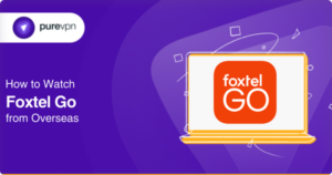 watch foxtel go from overseas