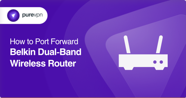port forward belkin dual band wireless router