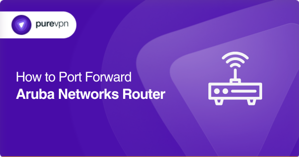Port forwarding aruba network router