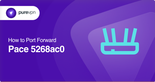 port forwarding Pace 5268ac