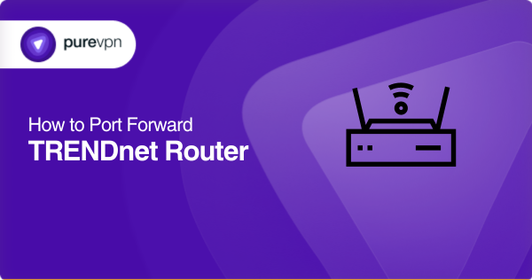 trendnet port forward