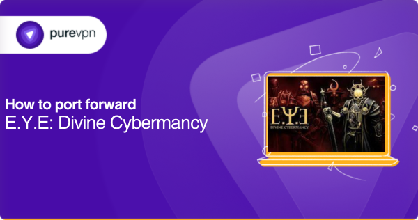 E.Y.E Divine Cybermancy port forward