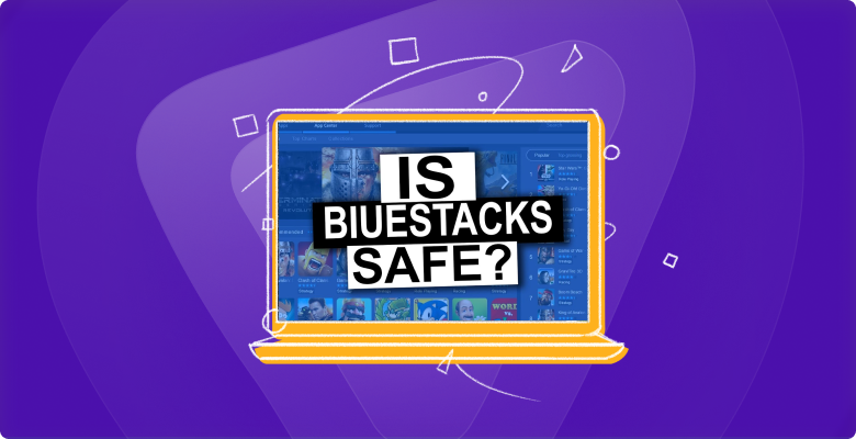 is bluestacks safe?