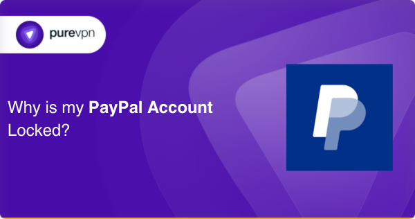 Why is My PayPal Account Locked