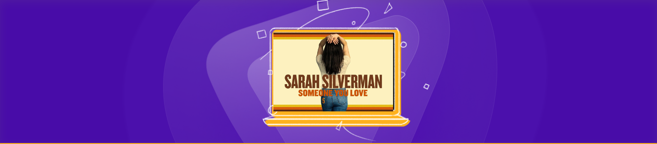 watch Sarah Silverman Someone You Love online