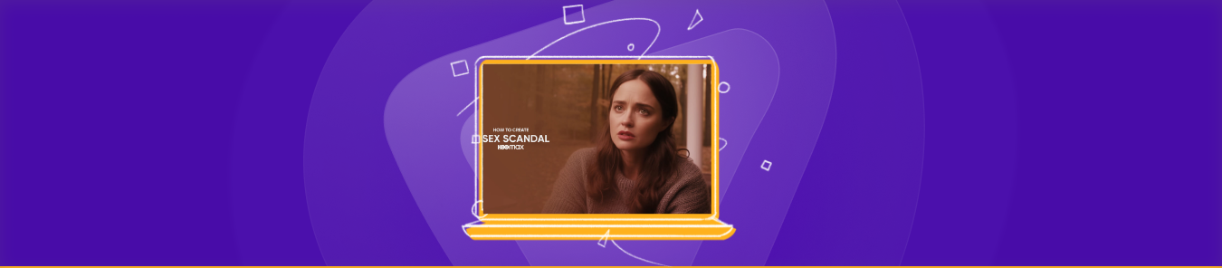 watch how to create a sex scandal online