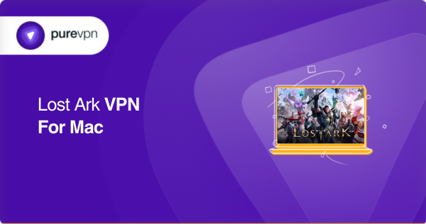Lost-Ark VPN For Mac