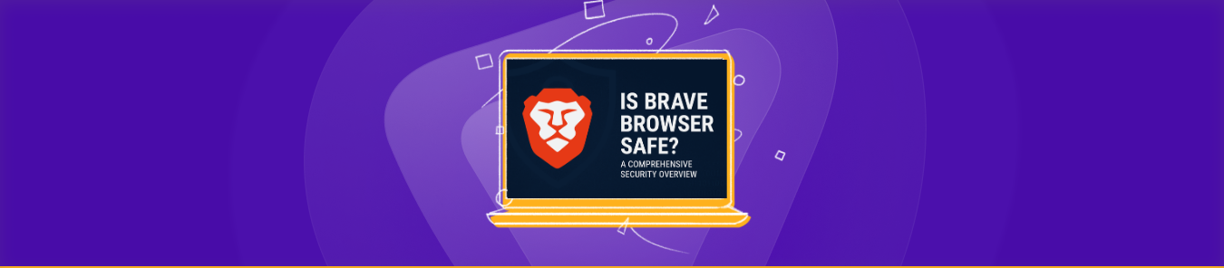 is Brave Browser Safe