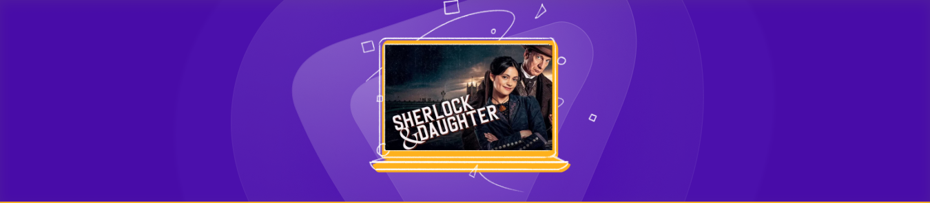 watch Sherlock & Daughter outside the US